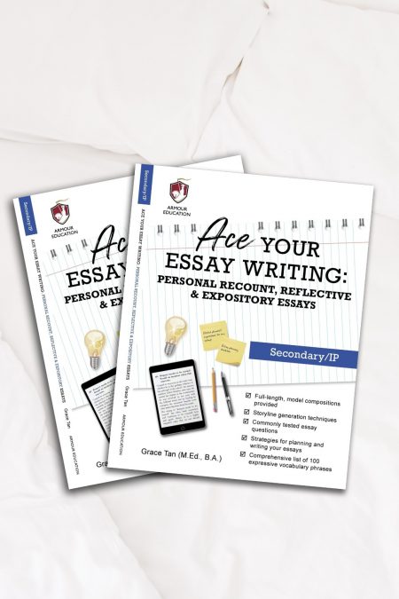 Free Webinar  Tips & Hacks on how to use the Ace your essay book to score for your essay exams (Personal Recount/reflective essays) – suitable for Sec 1 – 4 & IP1 & 2 students