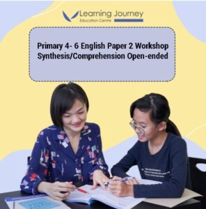 Primary English Paper 2 Workshop 
Synthesis/Comprehension Open-ended 
