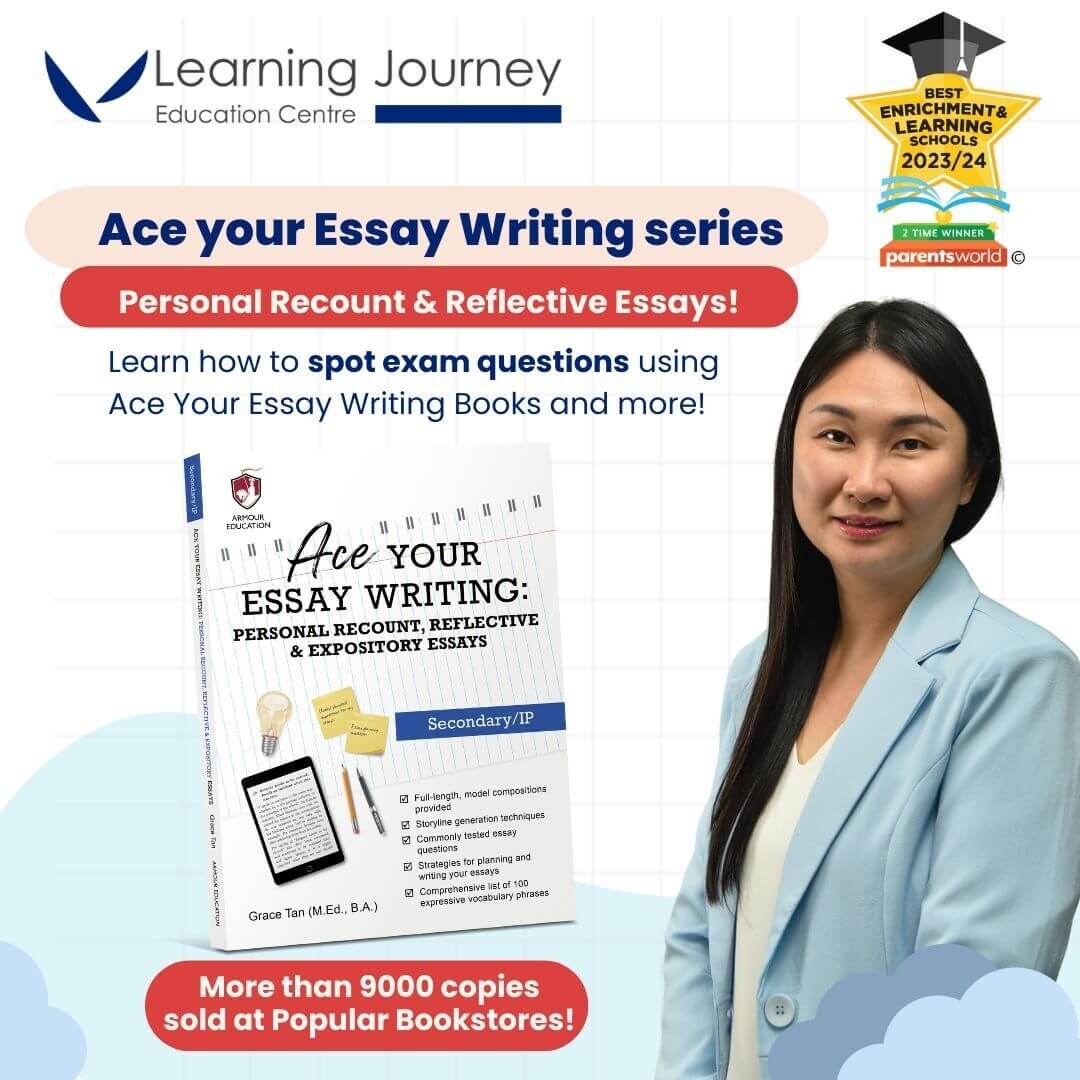 Free Webinar  Tips & Hacks on how to use the Ace your essay book to score for your essay exams (Personal Recount/reflective essays) – suitable for Sec 1 – 4 & IP1 & 2 students